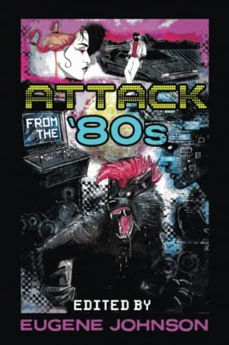 Attack From the '80s