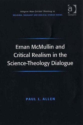 Ernan McMullin and critical realism in the science-theology dialogue
