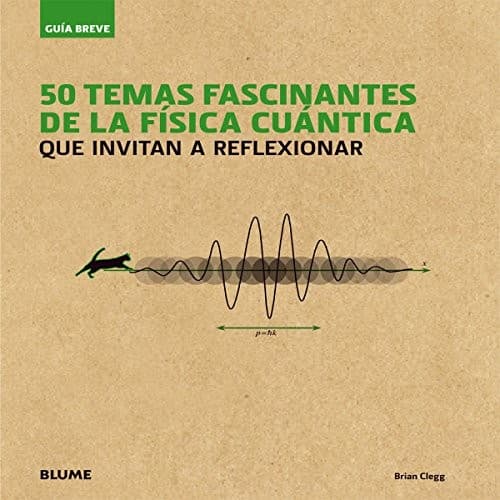 Guía Breve. 50 temas fascinantes de la física cuántica