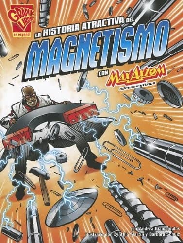 Historia Atractiva del Magnetismo con Max Axiom, Supercientifico