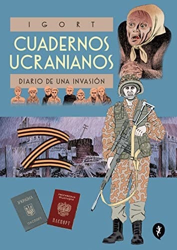 Cuadernos Ucranianos. Diario de una invasión / The Ukrainian Notebooks