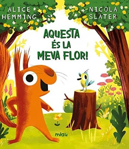 Aquesta és la meva flor!