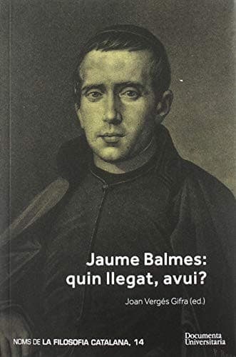 Jaume Balmes. Quin llegat, avui?