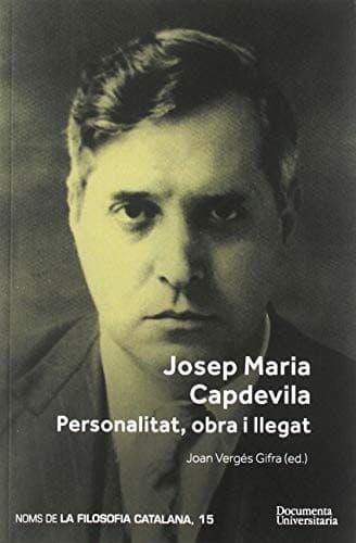 Josep Maria Capdevila. Personalitat, obra i llegat