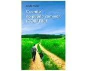 Cuando no pueda caminar, ¡CORRERË!