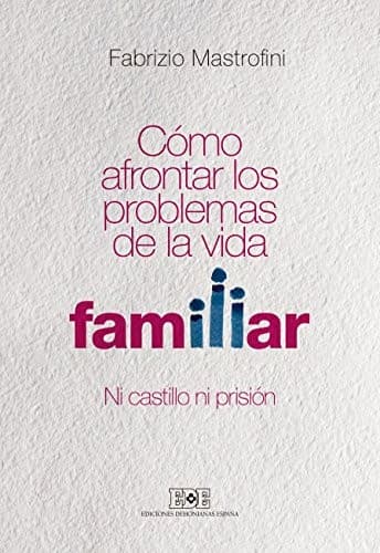 Cómo afrontar los problemas de la vida familiar