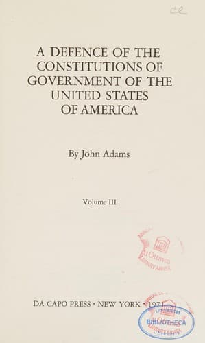 A Defense of the Constitutions of Government of the United States of America (Amer. Constitutional & Legal Hist. Ser.)