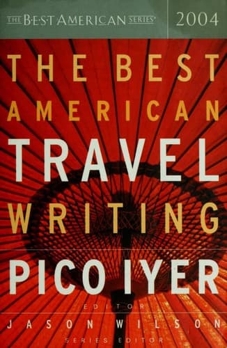 The Best American Travel Writing 2004