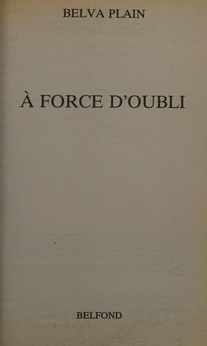 A Force d'Oubli (French Edition)