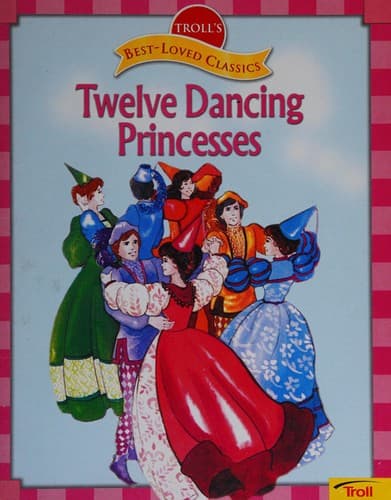 Twelve Dancing Princesses Troll's Best- Loved Classics