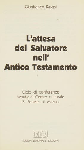 L'attesa del Salvatore nell'Antico Testamento. Ciclo di conferenze (Milano, Centro Culturale S. Fedele)