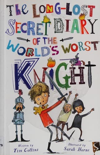 Long-Lost Secret Diary of the World's Worst Knight