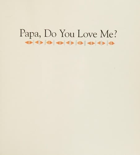 Papa, Do You Love Me?