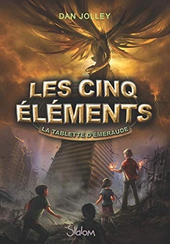 Les cinq éléments - tome 1 La Tablette d'émeraude (1) (French Edition)
