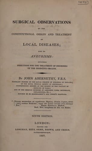 Surgical observations on the constitutional origin and treatment of local diseases; and on aneurisms. Including directions for the treatment of disorders of the digestive organs