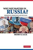 Why Not Parties in Russia? Democray, Federalism, and the State