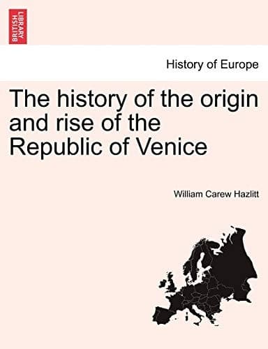 The history of the origin and rise of the Republic of Venice Vol. II.
