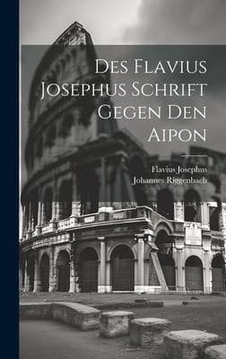 Des Flavius Josephus Schrift Gegen Den Aipon