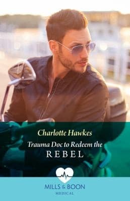 Trauma Doc to Redeem the Rebel