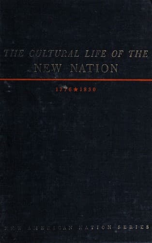 The cultural life of the new Nation, 1776-1830
