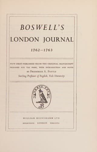 BOSWELL'S LONDON JOURNAL 1762-1763. Now first published from the Original Manuscript prepared for the press, with Introduction and Notes by Frederick A. Pottle.