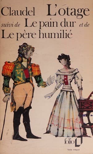 L' Otage suivi de Le Pain dur et Le Pere Bumilie