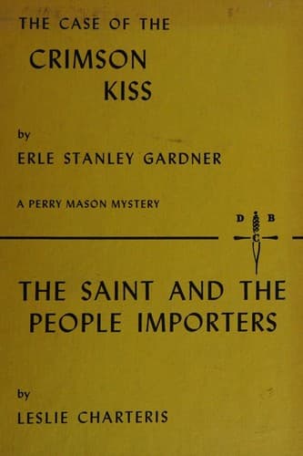 The Case of the Crimson Kiss (A Perry Mason Mystery)/The Saint and the People Importers (Detective Book Club)