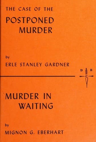 The case of the Postponed Murder; Murder in Waiting