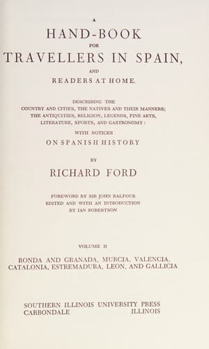 A hand-book for travellers in Spain and readers at home, describing the country and cities, the natives and their manners, the antiquities, religion, legends, fine arts, literature, sports, and gastronomy, with notices on Spanish history