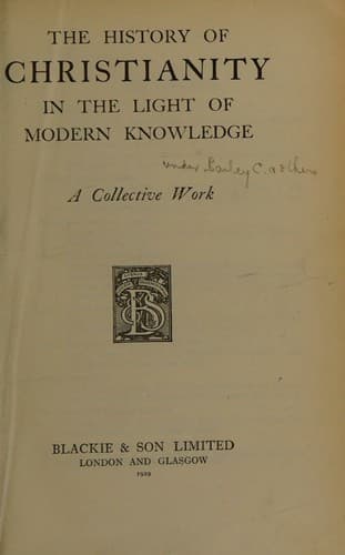 The History of Christianity in the Light of Modern Knowledge (Complete in One Volume)