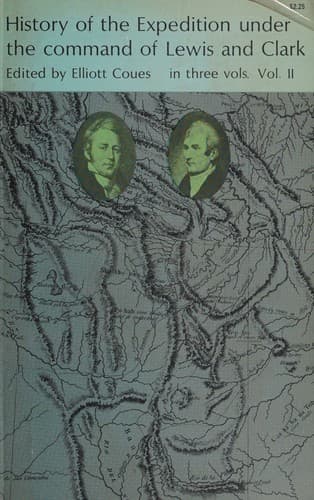 History of the Expedition Under the Command of Lewis and Clark, Vol.1