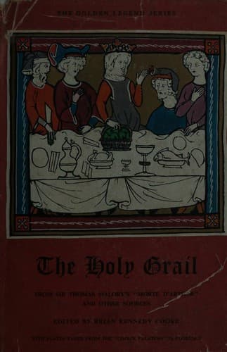 The Holy Grail,from Sir Thomas Malory's " Morte D'arthur " and Other Sources (Golden legend series)