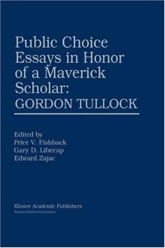 Public choice essays in honor of a maverick scholar
