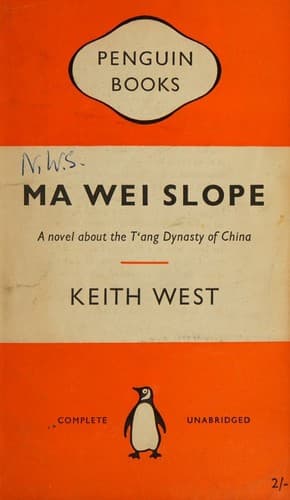 Ma Wei Slope - A Novel About The T'ang Dynasty Of China
