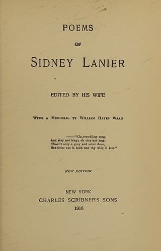 Poems of Sidney Lanier Edited By His Wife with a Memorial By William Hayes Ward