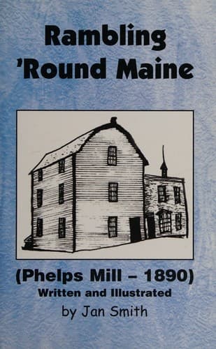 Rambling 'Round Maine (Phelps Mill - 1890)