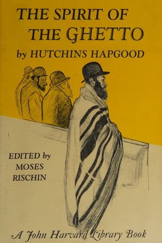 THE SPIRIT OF THE GHETTO. EDITED BY MOSES RISCHIN