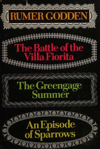 Three Novels in One (1) The Battle of the Villa Fiorita; (2) The Greengage Summer; (3) An Episode of Sparrows
