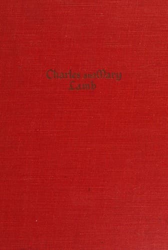 The works of Charles and Mary Lamb