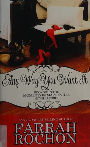 Any Way You Want It (Moments In Maplesville) (Volume 6)