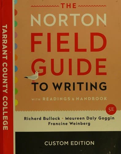 The Norton Field Guide to Writing - Custom for Tarrant County College