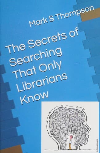 Secrets of Searching That Only Librarians Know