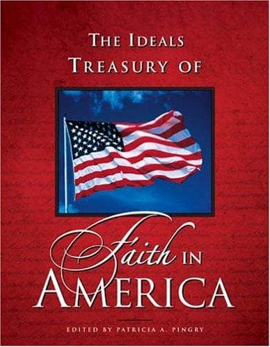 The Ideals treasury of faith in America