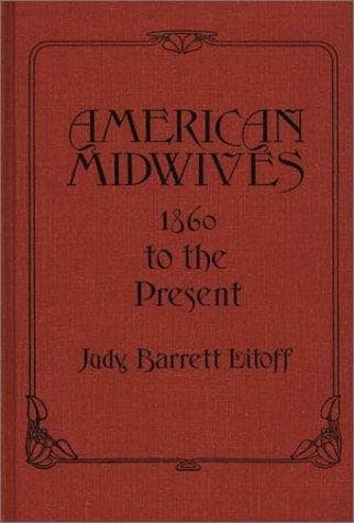 American midwives, 1860 to the present