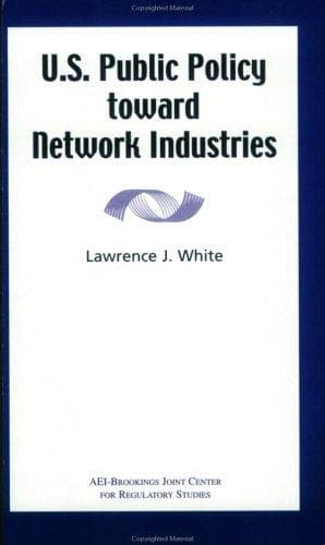 U.S. public policy toward network industries