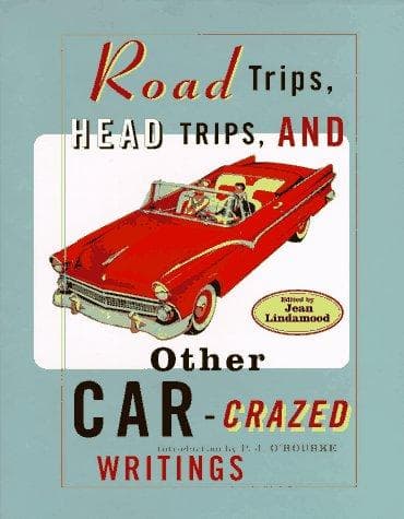 Road trips, head trips, and other car-crazed writings