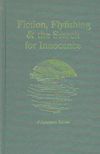 Fiction, flyfishing & the search for innocence