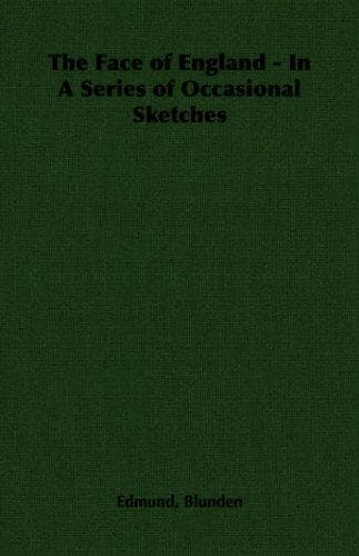 The Face of England - In A Series of Occasional Sketches