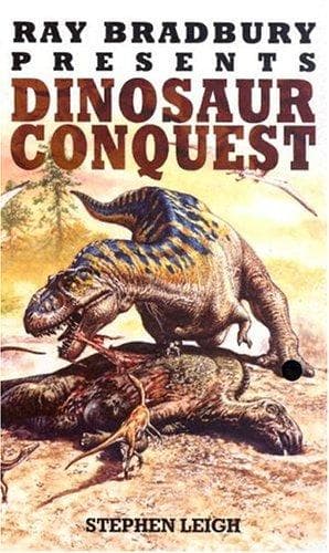 Ray Bradbury Presents Dinosaur Conquest (Ray Bradbury Presents)