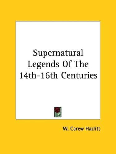 Supernatural Legends Of The 14th-16th Centuries